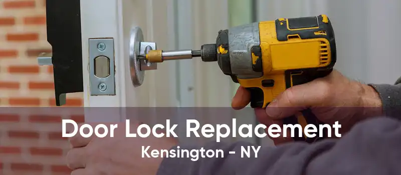 Door Lock Replacement Kensington - NY